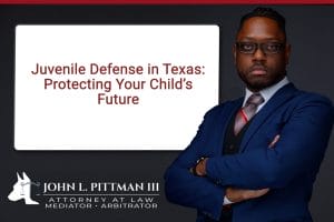 Juvenile Defense in Texas: Protecting Your Child’s Future