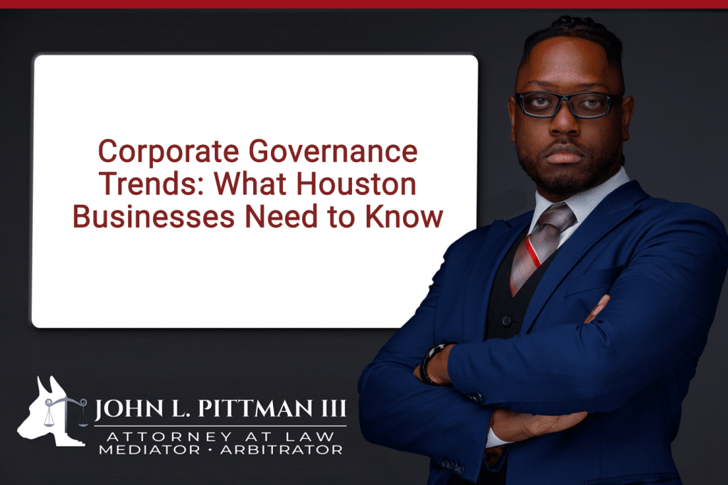 Corporate Governance Trends: What Houston Businesses Need to Know
