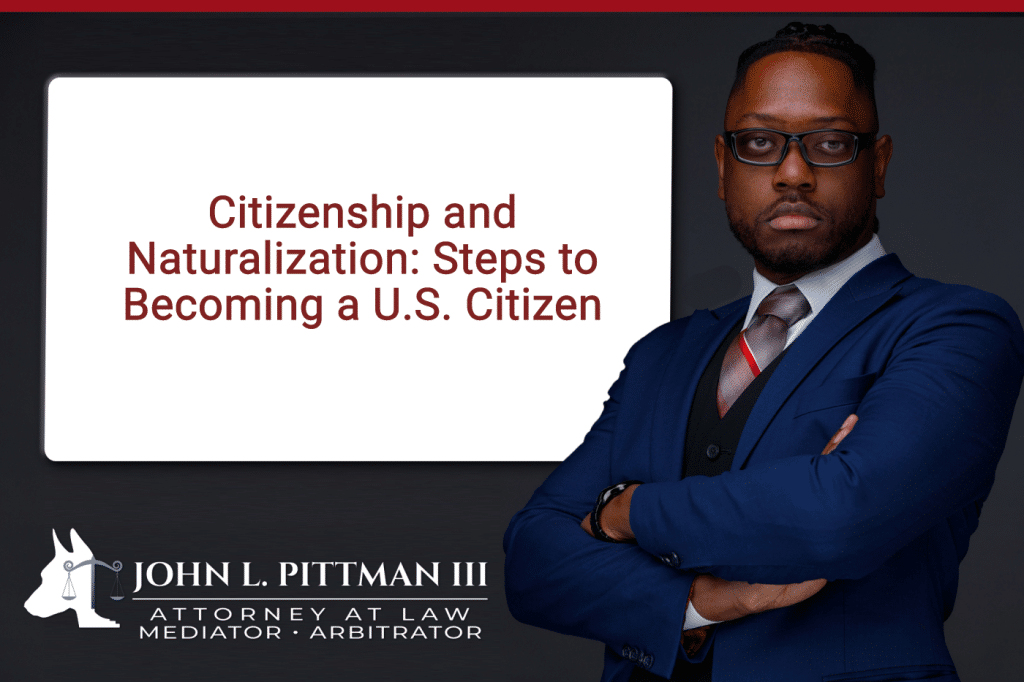 Citizenship and Naturalization: Steps to Becoming a U.S. Citizen