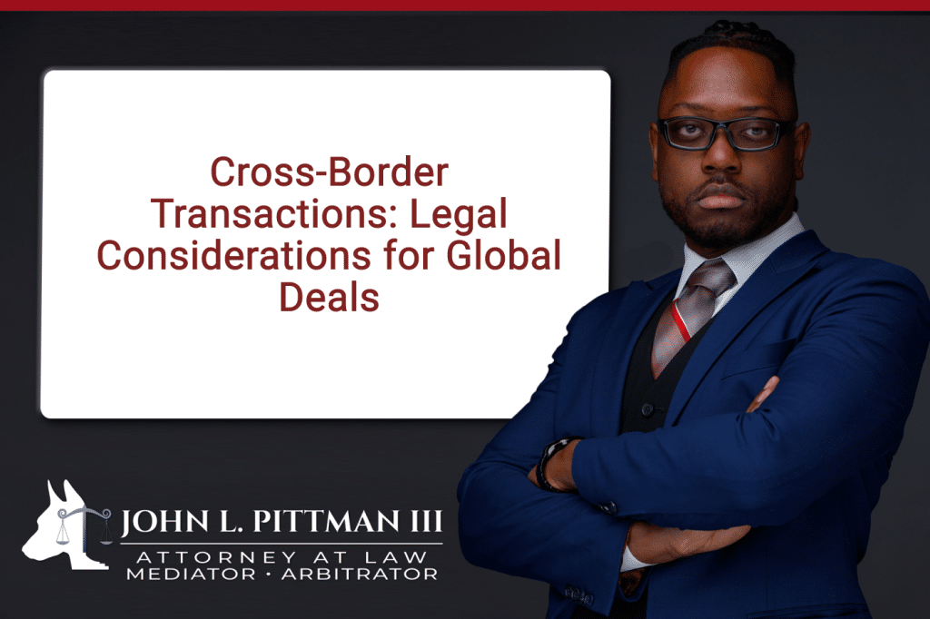 Cross-Border Transactions: Legal Considerations for Global Deals